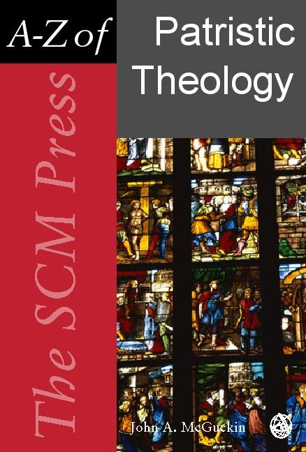 SCM Press A-Z of Patristic Theology